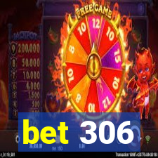 bet 306